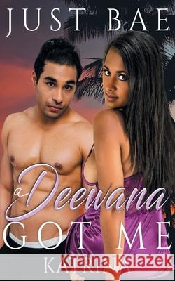 A Deewana Got Me: Katrina Just Bae 9781925988499 Eric Reese - książka