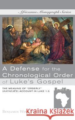 A Defense for the Chronological Order of Luke's Gospel Benjamin Wing Wo Fung 9781532651144 Wipf & Stock Publishers - książka