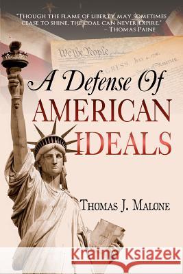 A Defense Of American Ideals Malone, Thomas J. 9781475184365 Createspace - książka
