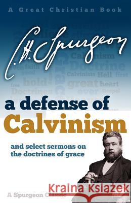 A Defense of Calvinism: and select sermons on the doctrines of grace Rotolo, Michael 9781610101301 Great Christian Books - książka