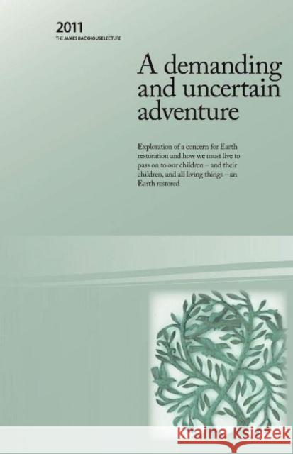 A Demanding and Uncertain Adventure: Backhouse Lecture 2011 Rosemary Morrow 9780980325874 Interactive Publications - książka