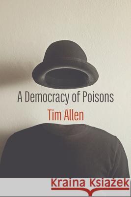 A Democracy of Posions Tim Allen 9781848617889 Shearsman Books - książka