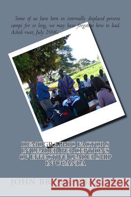 A Demographic Comparison of Leader Perceptions of Effective Leadership in Uganda Dr John Rodney Bryan 9781512198898 Createspace - książka