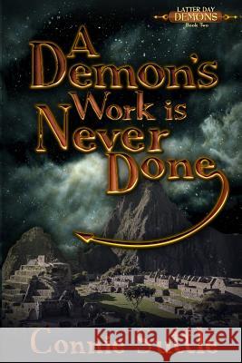 A Demon's Work Is Never Done: Latter Day Demons, Book 2 Connie Suttle Renee Barratt 9781530009176 Createspace Independent Publishing Platform - książka