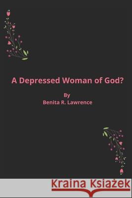 A Depressed Woman of God? Benita R. Lawrence 9781703414196 Independently Published - książka