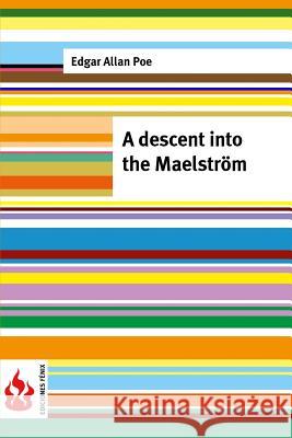 A descent into the Maelström: (low cost). limited edition Poe, Edgar Allan 9781516834372 Createspace - książka