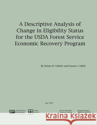 A Desciptive Analysis of Change in Eligibility Status for the USDA Forest Service Ecnomic Recovery Program Susan L. Odell Krista M. Gebert 9781511539869 Createspace - książka