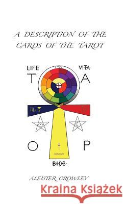 A Description of the Cards of the Tarot Aleister Crowley 9781585095438 Book Tree - książka