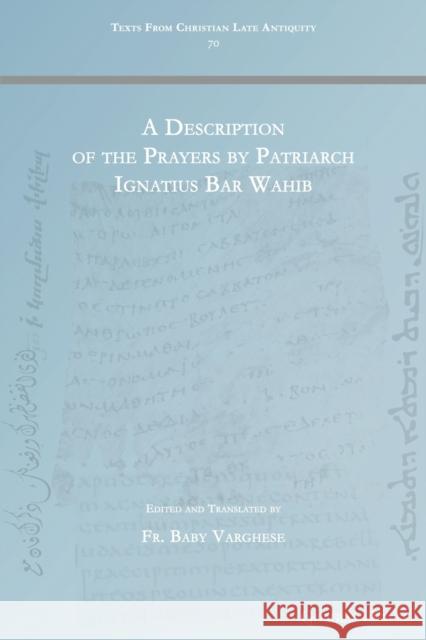 A Description of the Prayers by Patriarch Ignatius Bar Wahib Baby Varghese 9781463244040 Gorgias Press - książka