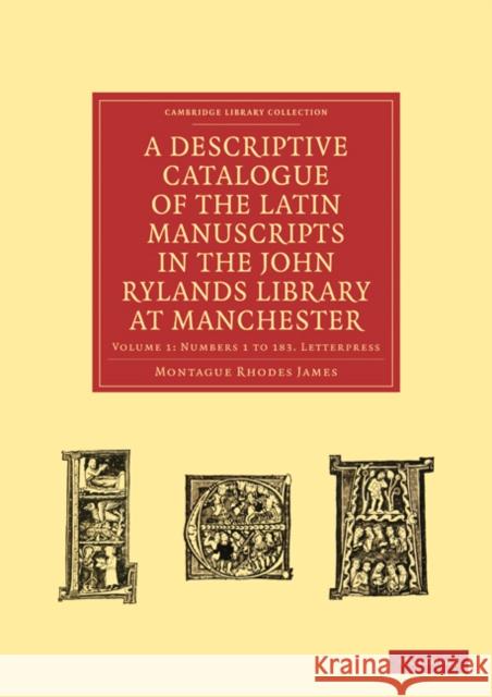 A Descriptive Catalogue of the Latin Manuscripts in the John Rylands Library at Manchester Montague Rhodes James 9781108027809 Cambridge University Press - książka