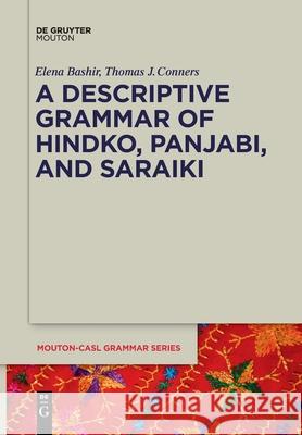 A Descriptive Grammar of Hindko, Panjabi, and Saraiki Elena Bashir, Thomas J. Conners, Brook Hefright 9781501526602 De Gruyter - książka