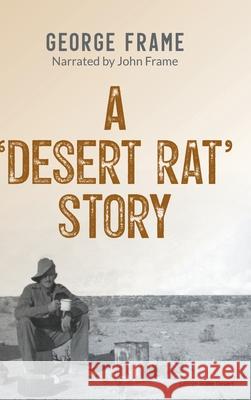 A 'Desert Rat' Story George Frame John Frame 9781800316102 New Generation Publishing - książka