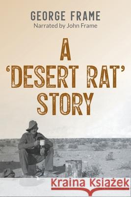A 'Desert Rat' Story George Frame John Frame 9781800316119 New Generation Publishing - książka