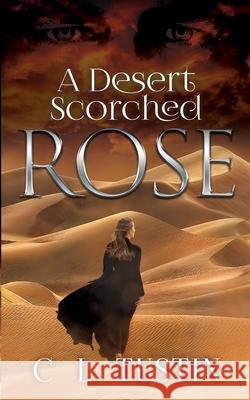 A Desert Scorched Rose C L Tustin 9781838213930 Cebalrai - książka