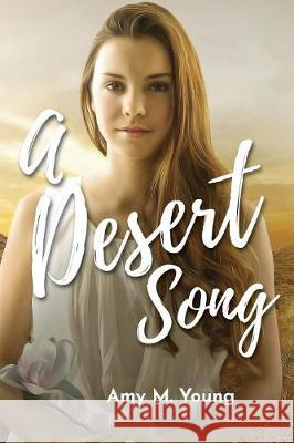 A Desert Song: Book One of the Rock & Roll Angel Series Amy M. Young 9780986481246 Amy M. Young - książka