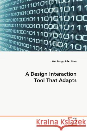 A Design Interaction Tool That Adapts Peng, Wei 9783639135893 VDM Verlag Dr. Müller - książka