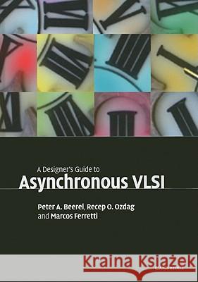 A Designer's Guide to Asynchronous VLSI Peter A Beerel 9780521872447  - książka