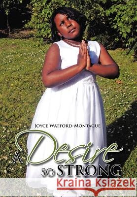 A Desire So Strong Joyce Watford-Montague 9781467024303 Authorhouse - książka
