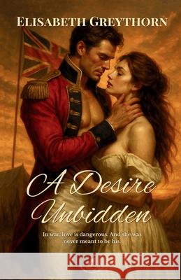 A Desire Unbidden Elisabeth Greythorn 9783982744919 Elisabeth Greythorn Press - książka