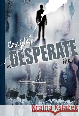 A Desperate Man Claes G. Ryn 9780988750807 Athena Books of Fairview - książka