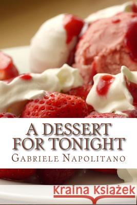 A dessert for tonight Ruggeri, Claudio 9781480033641 Createspace - książka
