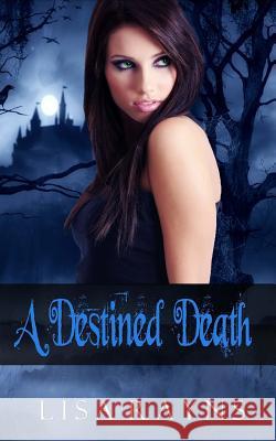 A Destined Death Lisa Rayns 9781475277104 Createspace - książka