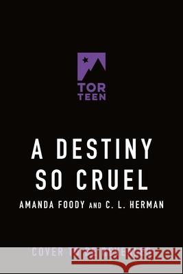 A Destiny So Cruel Amanda Foody C. L. Herman 9781250873187 Tor Teen - książka