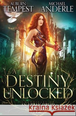 A Destiny Unlocked Auburn Tempest, Michael Anderle 9781685005641 Lmbpn Publishing - książka