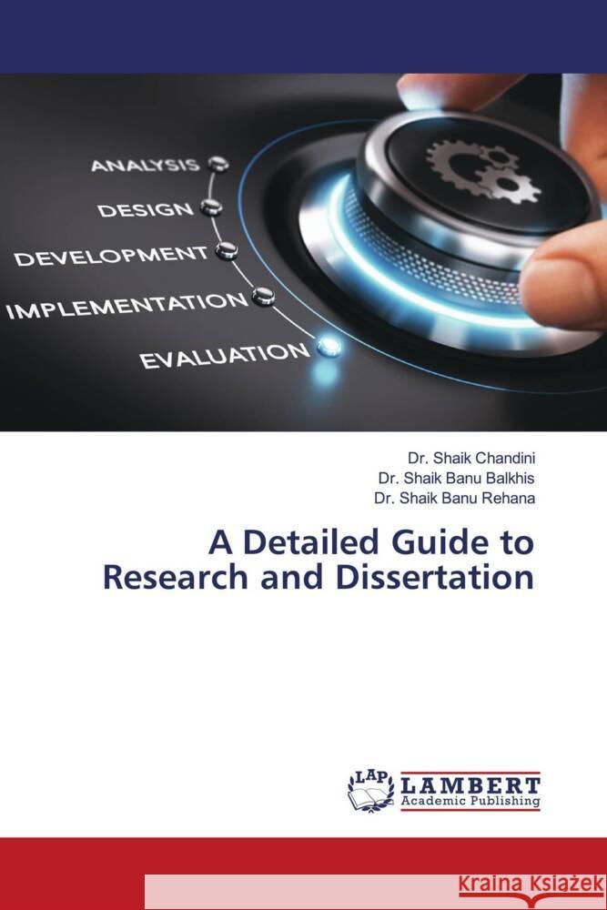 A Detailed Guide to Research and Dissertation Chandini, Dr. Shaik, Balkhis, Dr. Shaik Banu, Rehana, Dr. Shaik Banu 9786205489857 LAP Lambert Academic Publishing - książka