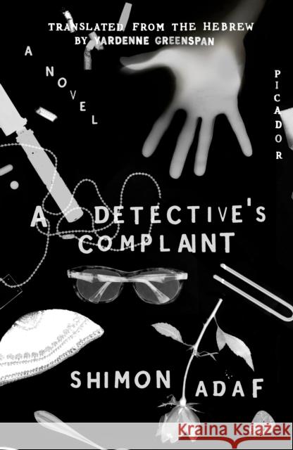 A Detective's Complaint: A Novel Shimon Adaf 9780374139650 Picador - książka