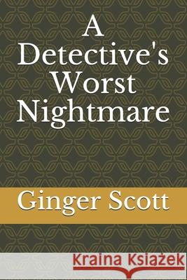 A Detective's Worst Nightmare Ginger Scott 9781724046550 Independently Published - książka