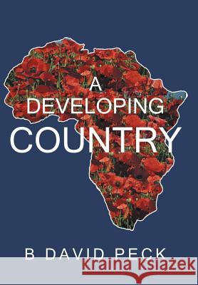 A Developing Country B. David Peck 9781458206350 Abbott Press - książka