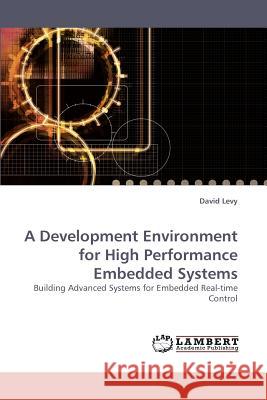 A Development Environment for High Performance Embedded Systems  9783838338460 LAP Lambert Academic Publishing AG & Co KG - książka