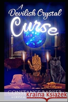 A Devilish Crystal Curse Constance Barker   9798398863185 Independently Published - książka