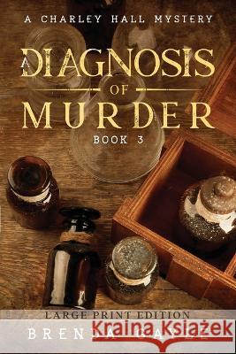 A Diagnosis of Murder: Large Print Brenda Gayle   9781738743414 Bowstring Books - książka