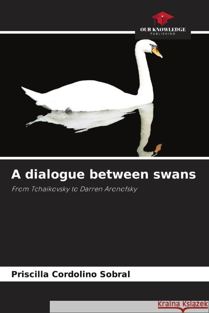 A dialogue between swans Cordolino Sobral, Priscilla 9786208313197 Our Knowledge Publishing - książka