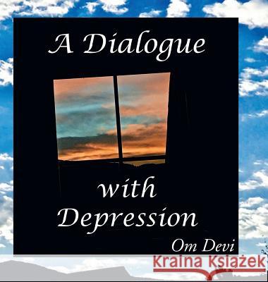 A Dialogue with Depression: Heart/Mind Disconnect Om Devi 9781532028922 iUniverse - książka