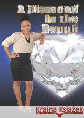 A Diamond in the Rough Dr Cassundra White-Elliott 9780989235891 Clf Publishing - książka