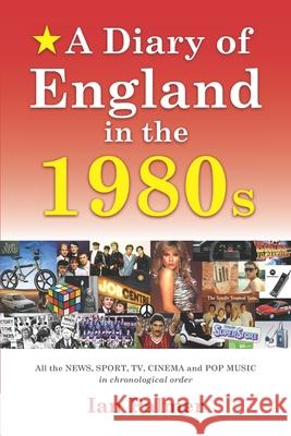 A Diary of England in the 1980s: All the News, Sport, TV and Pop Music in chronological order Ian Palmer   9781840410273 Rul Gift Book for Dad - książka