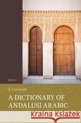 A Dictionary of Andalusi Arabic Frederico Corriente 9789004696006 Brill - książka