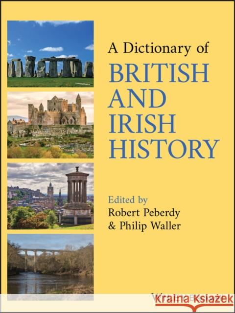 A Dictionary of British and Irish History Waller Peberdy  9780631201540 Wiley-Blackwell (an imprint of John Wiley & S - książka