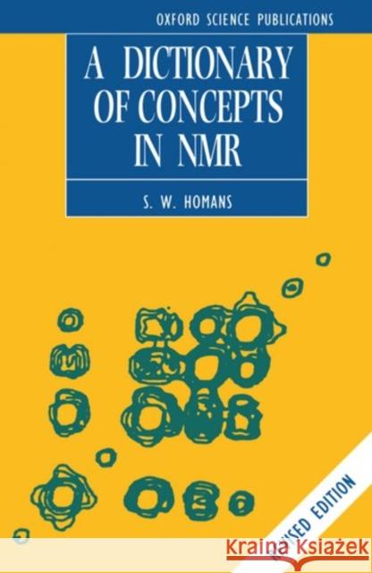 A Dictionary of Concepts in NMR S. W. Homans 9780198547655 Oxford University Press - książka