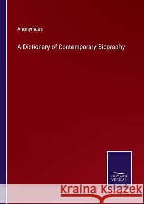 A Dictionary of Contemporary Biography Anonymous 9783375041526 Salzwasser-Verlag - książka