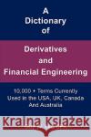 A Dictionary of Derivatives and Financial Engineering Guy W. Cpa Lin 9781425733636 Xlibris Corporation