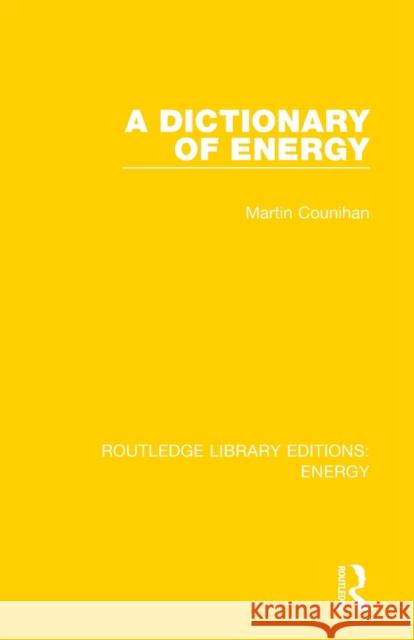 A Dictionary of Energy Martin Counihan 9780367211288 Routledge - książka