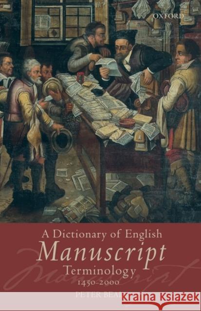 A Dictionary of English Manuscript Terminology: 1450-2000 Beal, Peter 9780199265442 Oxford University Press, USA - książka