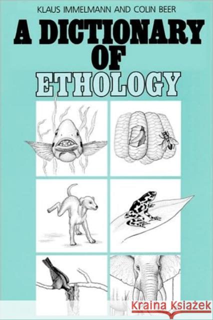 A Dictionary of Ethology Klaus Immelmann Colin Beer 9780674205079 Harvard University Press - książka