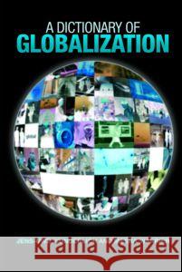 A Dictionary of Globalization Uwe Wunderlich Routledge 9781857433326 Routledge - książka
