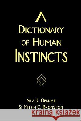 A Dictionary of Human Instincts Nils K. Oeijord Mitch C. Bronston 9780595197460 Authors Choice Press - książka