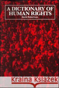 A Dictionary of Human Rights David Robertson David Robertson David Robertson 9781857430233 Taylor & Francis - książka